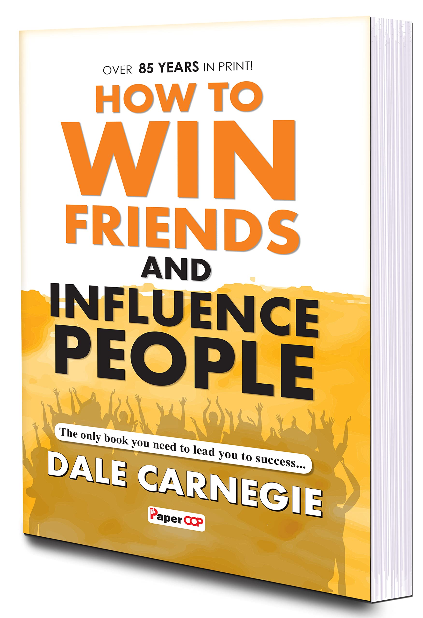 How to Win Friends And Influence People | By Dale Carnegie