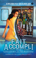 Fait Accompli : Book 1  Countdown To The Beginning