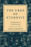 The Urge Of Eternity: Darkness Unfolds