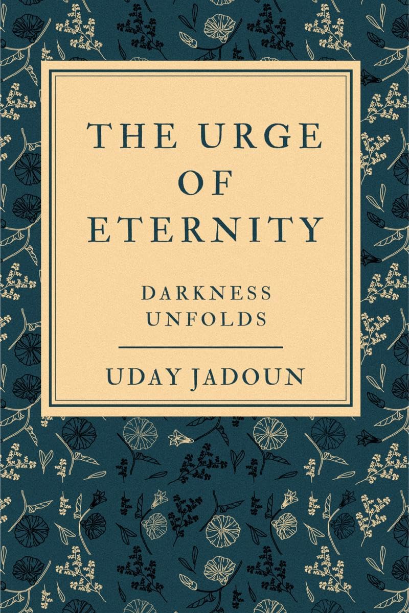 The Urge Of Eternity: Darkness Unfolds