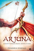 Arjuna : Journey Towards Heaven, Ending In Hell