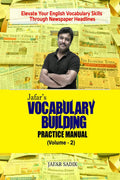 Jafars Vocabulary Building Practice Manual (Volume 2) : Elevate Your English Vocabulary Skills Through Newspaper Headlines