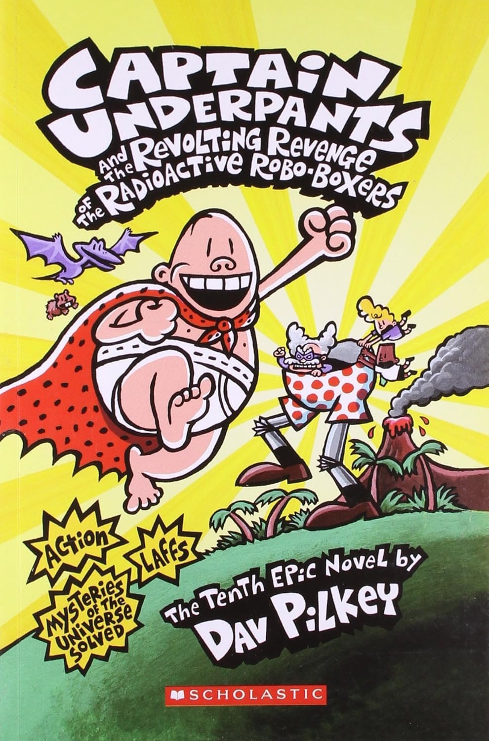 Captain Underpants and the Revolting Revenge of the Radioactive Robo  Boxers [Paperback] [Aug 05, 2013] Dave Pilkey