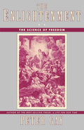 The Enlightenment: The Science of Freedom (Enlightenment an Interpretation)
