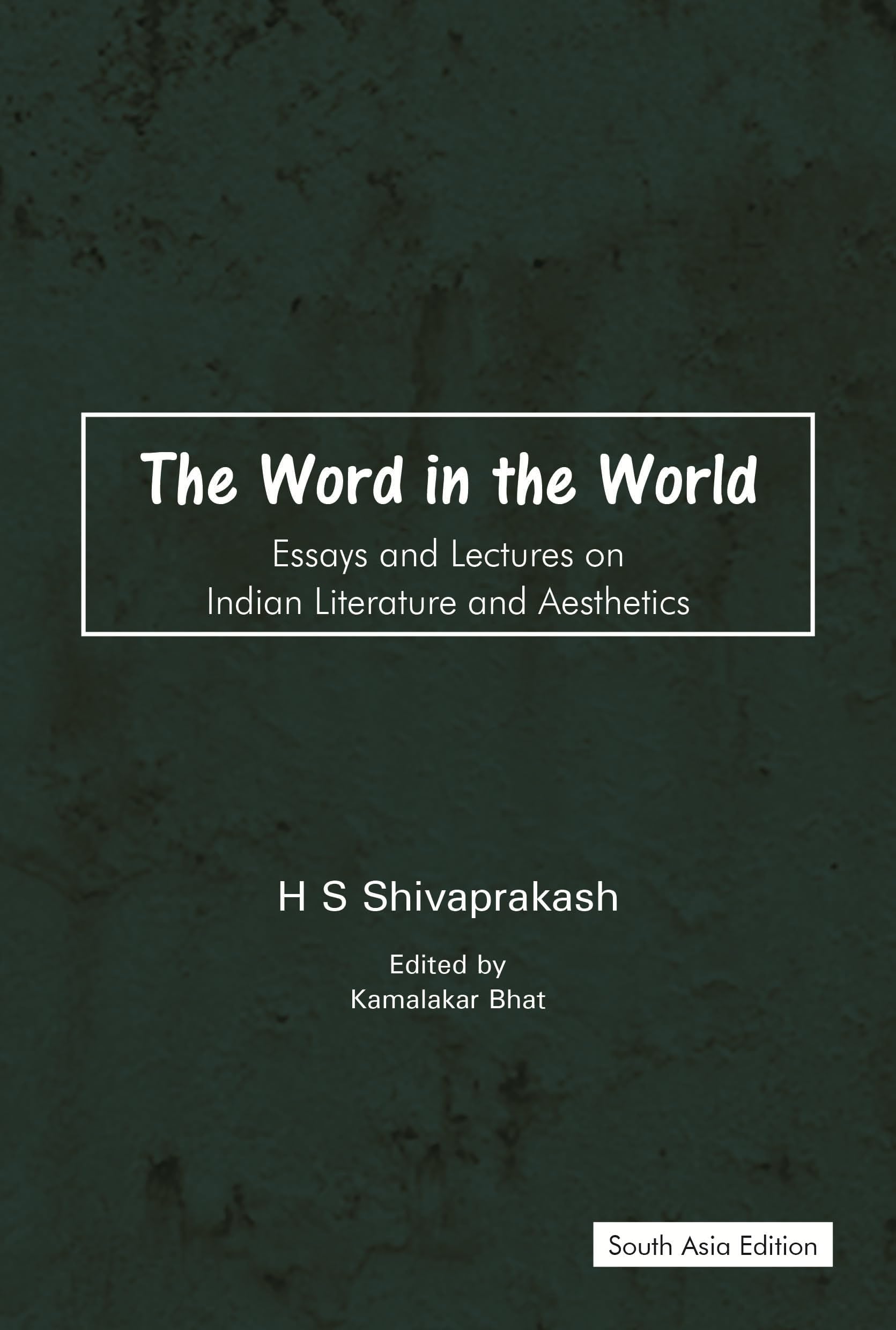 The Word in the World: Essays and Lectures on Indian Literature and Aesthetics