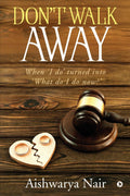 DonT Walk Away: When I Do Turned Into What Do I Do Now?