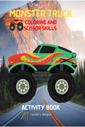 Monster Truck Coloring and Scissor Skills Activity Book : Discover a Unique Collection of Coloring and Scissor Skills Pages | Re