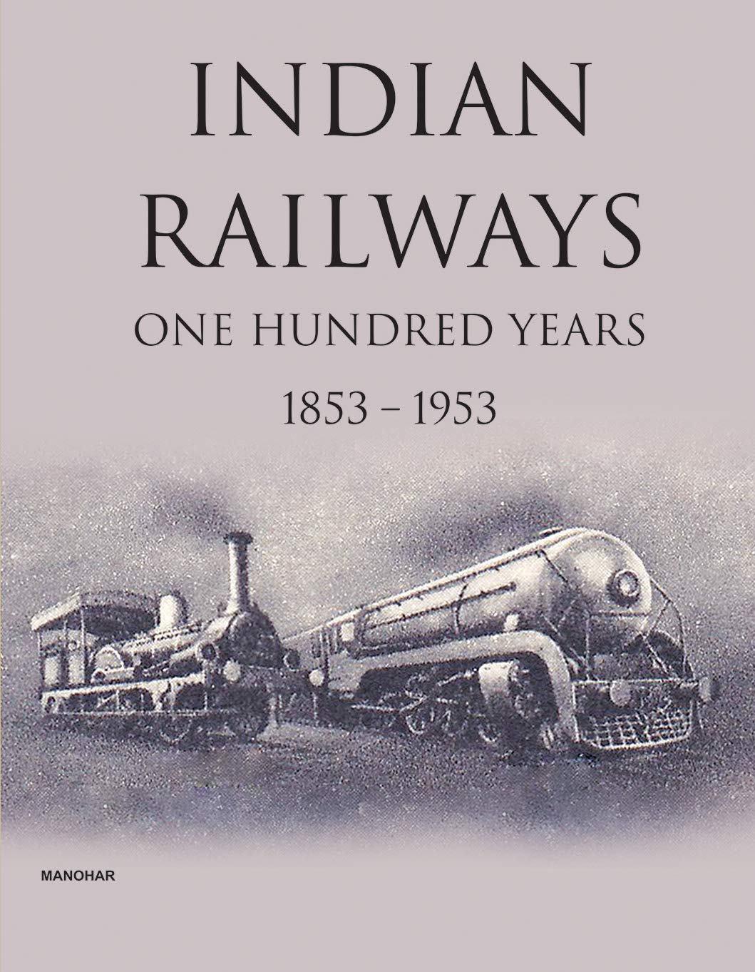 Indian Railways: One Hundred Years 18531953