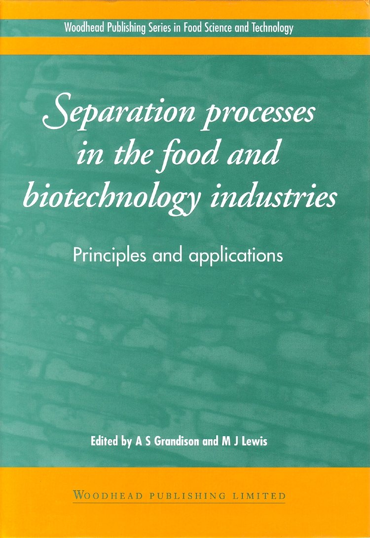 Separation Processes in the Food and Biotechnology Industries: Principles and Practices (Woodhead Publishing Series in Food Scie