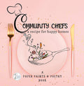 COMMUNITY CHEFS : a recipe for happy homes