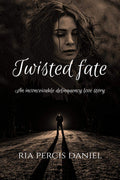 Twisted Fate : An Inconceivable Delinquency Love Story