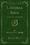 Laxdla Saga: Translated from the Icelandic (Classic Reprint)