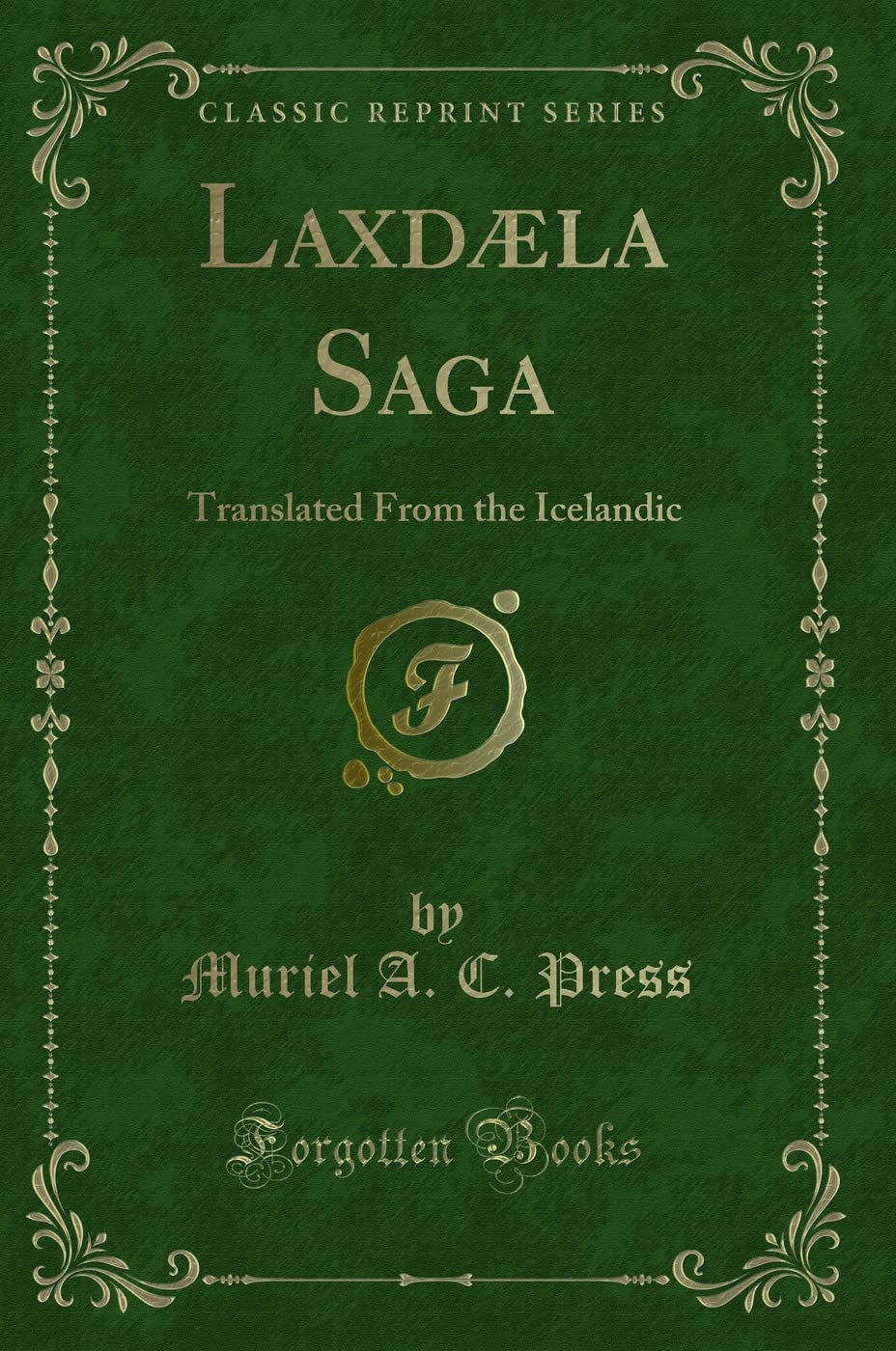 Laxdla Saga: Translated from the Icelandic (Classic Reprint)