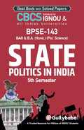 Gullybaba IGNOU BAPSH 5th Sem BPSE143 State Politics in India in English  Latest Edition IGNOU Help Book with Solved Previous 