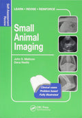 Small Animal Imaging: SelfAssessment Review (Veterinary SelfAssessment Color Review Series)