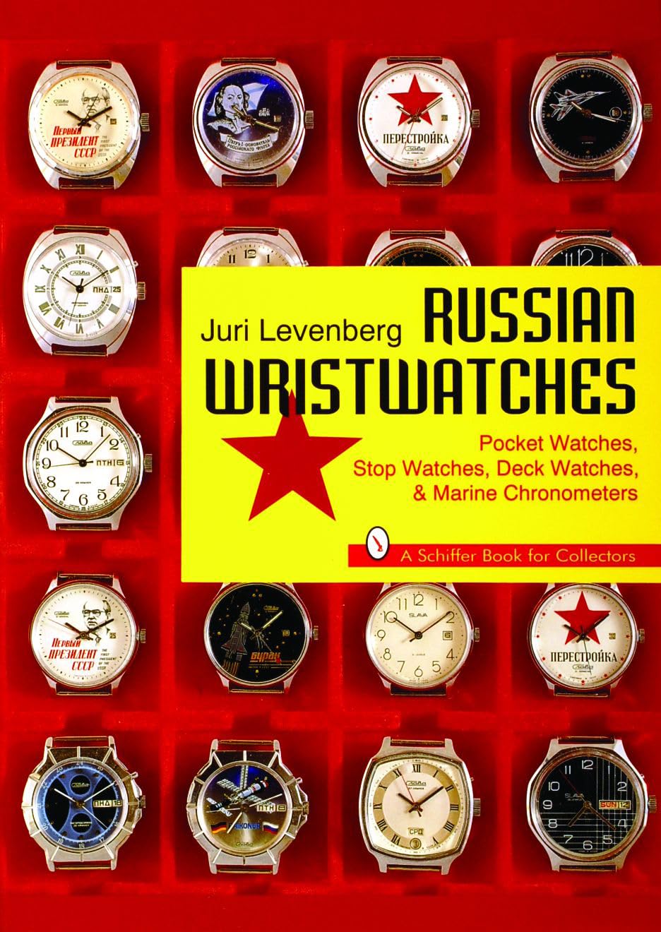 Russian Wristwatches: Pocket Watches, Stop Watches, Onboard Clock & Chronometers (Schiffer Book for Collectors)