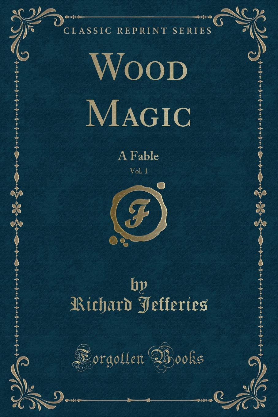 Wood Magic, Vol. 1: A Fable (Classic Reprint)