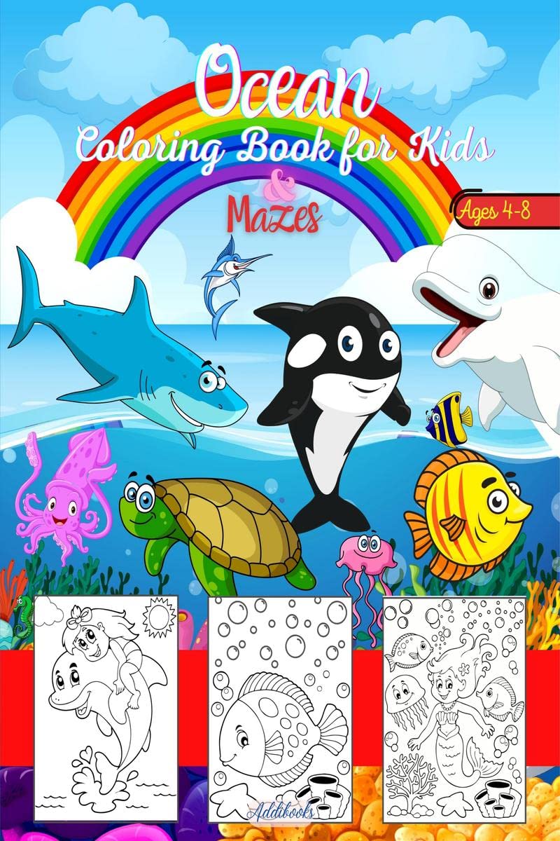 Ocean Coloring Book for Kids & Mazes ages 48 : Featuring Amazing Sea Creatures Including Mermaids,Fishes, Sharks, Whales,Turtle