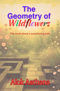 The Geometry of Wildflowers: Life of a philosophical Questioner