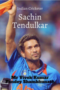 Sachin Tendulkar : Indian Cricketer