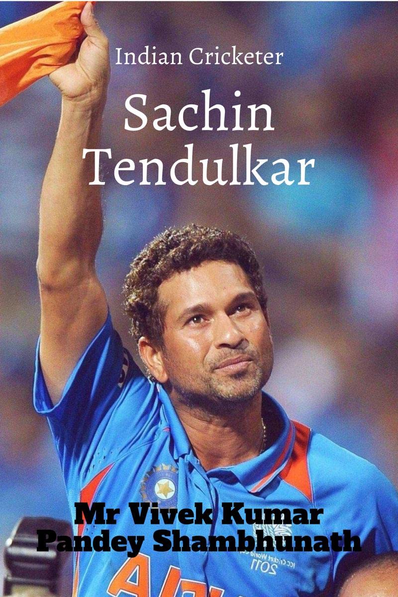 Sachin Tendulkar : Indian Cricketer