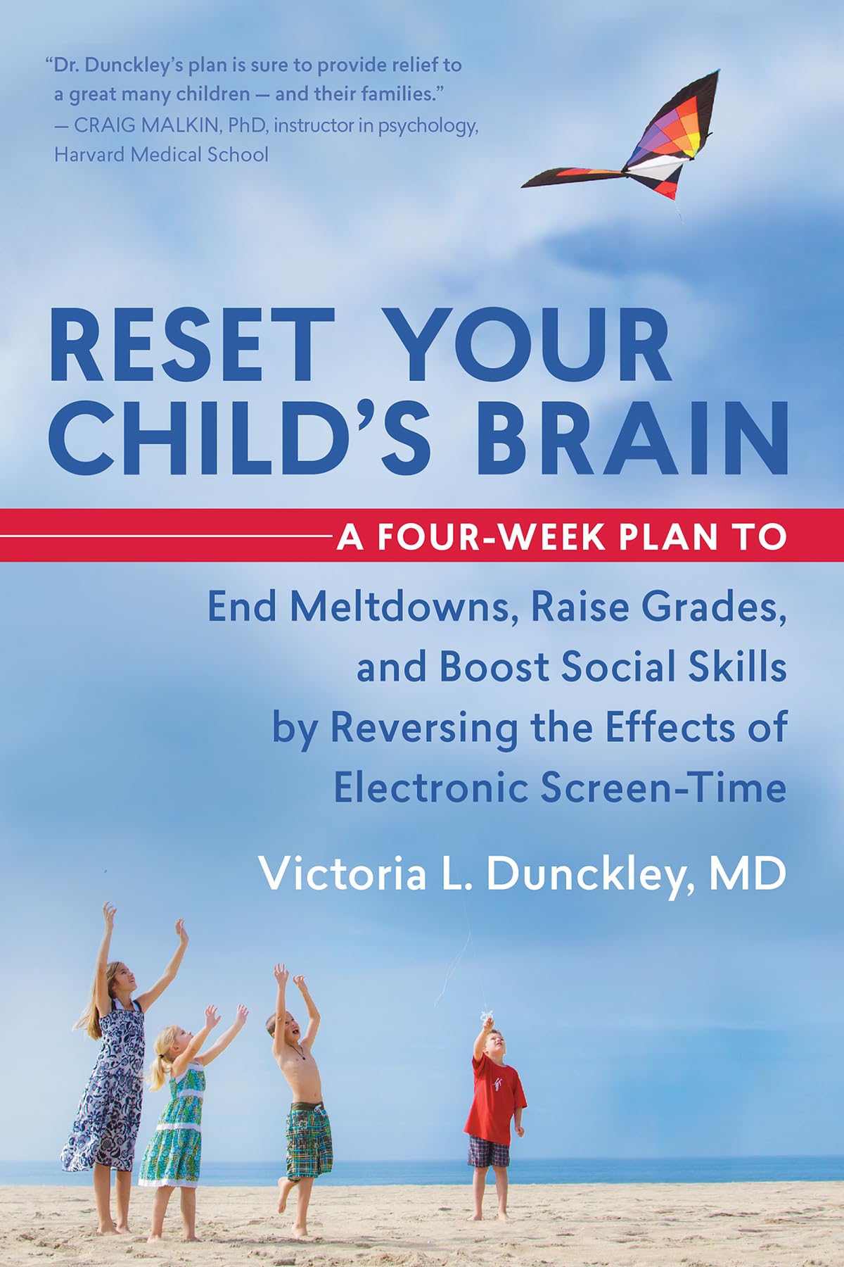 Reset Your Childs Brain: A FourWeek Plan to End Meltdowns, Raise Grades, and Boost Social Skills by Reversing the Effects of E