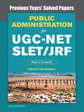 Public Administration For UgcNet/Slet/Jrf Paper I, Ii, And Iii: Previous Years Solved Papers with Key