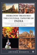 Heirloom Treasures: The Cultural Tapestry of India : A compilation of selected articles from India Beckons: Volume 1