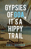 Gypsies of Goa, Its a Hippy Trail