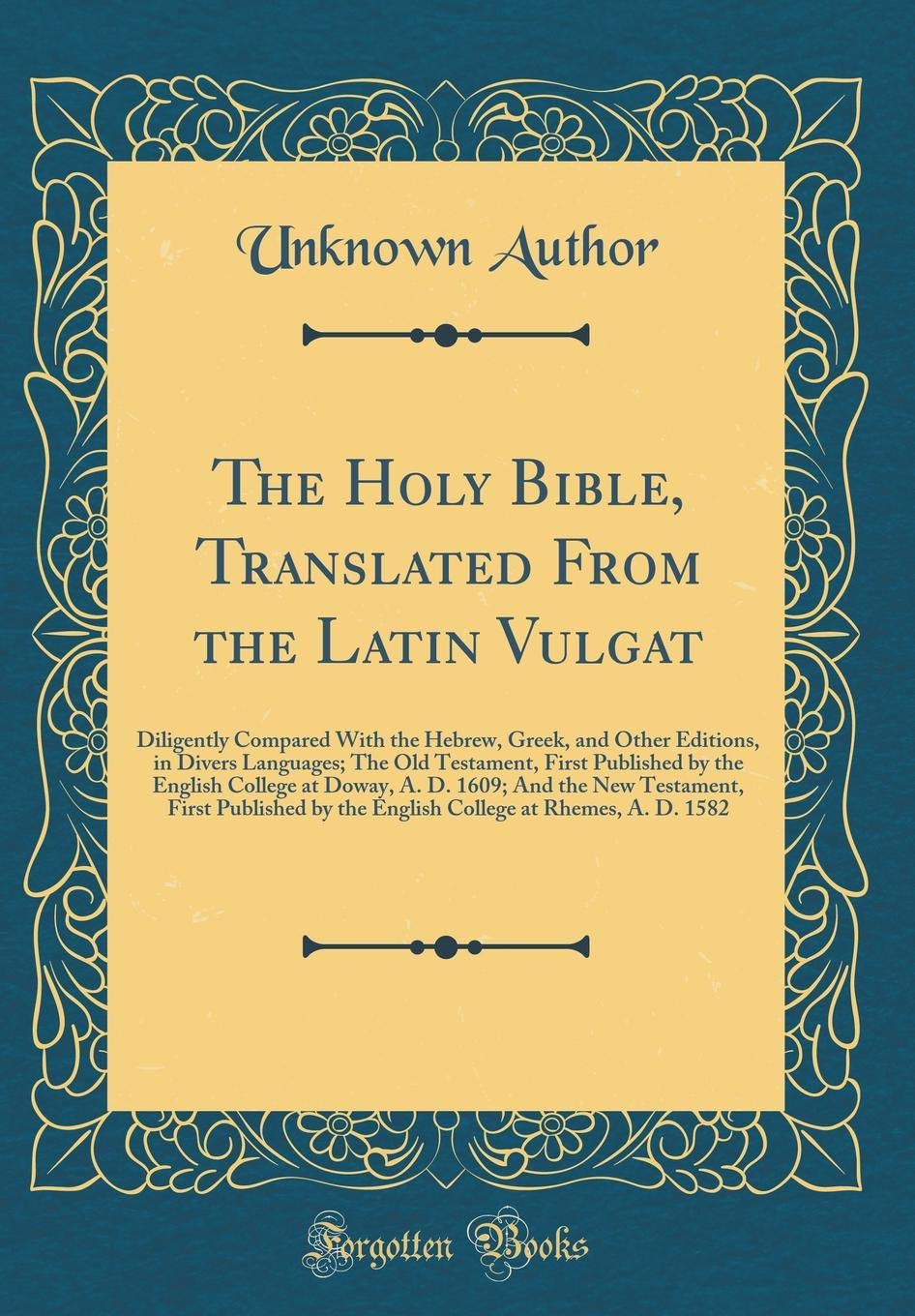 The Holy Bible, Translated From the Latin Vulgat: Diligently Compared With the Hebrew, Greek, and Other Editions, in Divers Lang