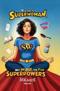 You are a Superwoman, but do not use your Superpowers