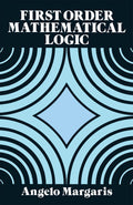 First Order Mathematical Logic (Dover Books on Mathematics)