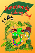 Anaconda Coloring Book for Kids : Amazing Anaconda Colouring Book for Kids