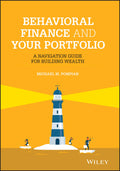 Behavioral Finance and Your Portfolio: A Navigation Guide for Building Wealth (Wiley Finance)