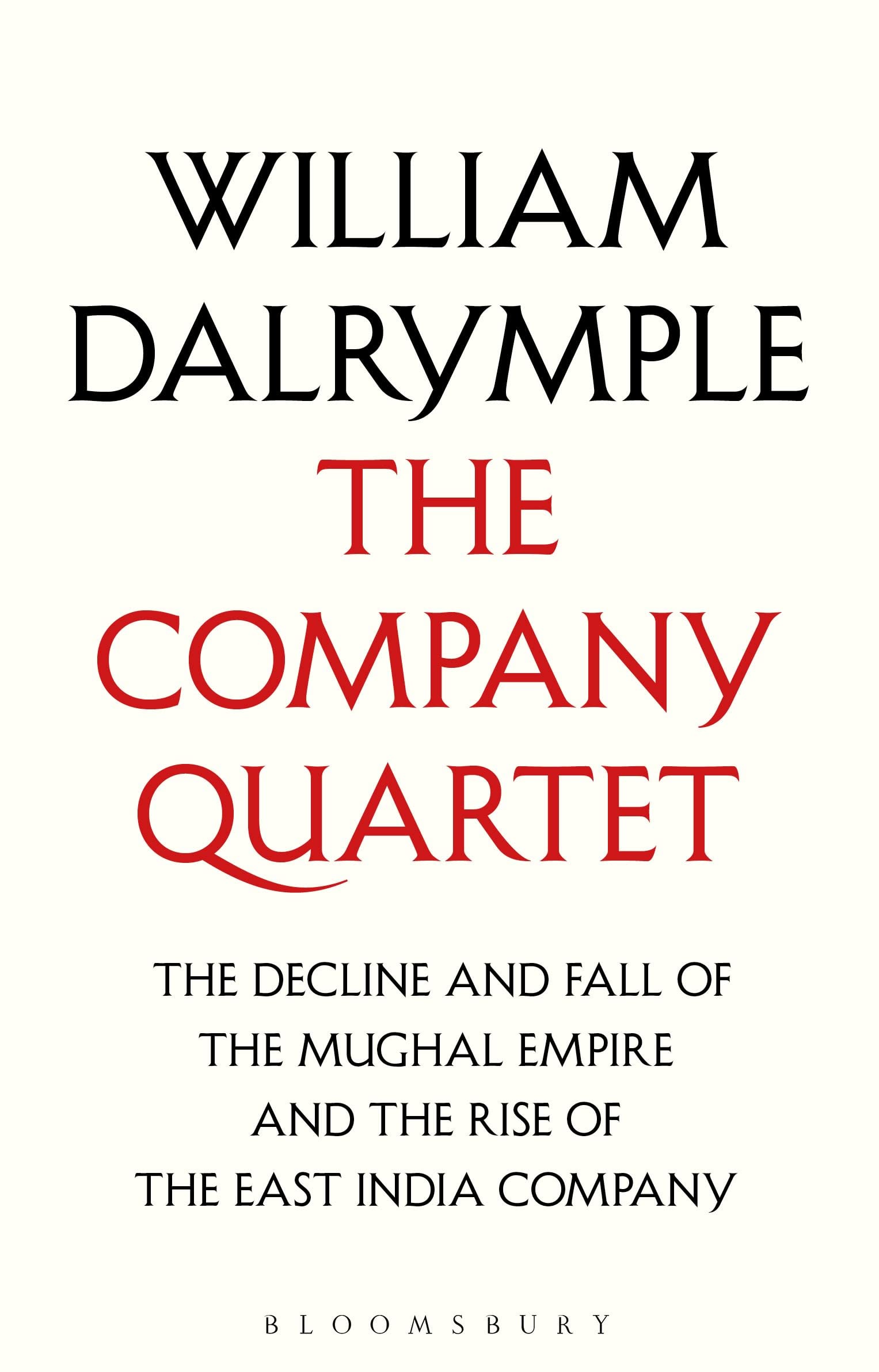 The Company Quartet: The Anarchy, White Mughals, Return of a King and The Last Mughal