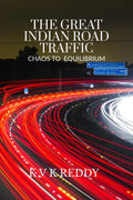 THE GREAT INDIAN ROAD TRAFFIC : CHAOS TO EQUILIBRIUM