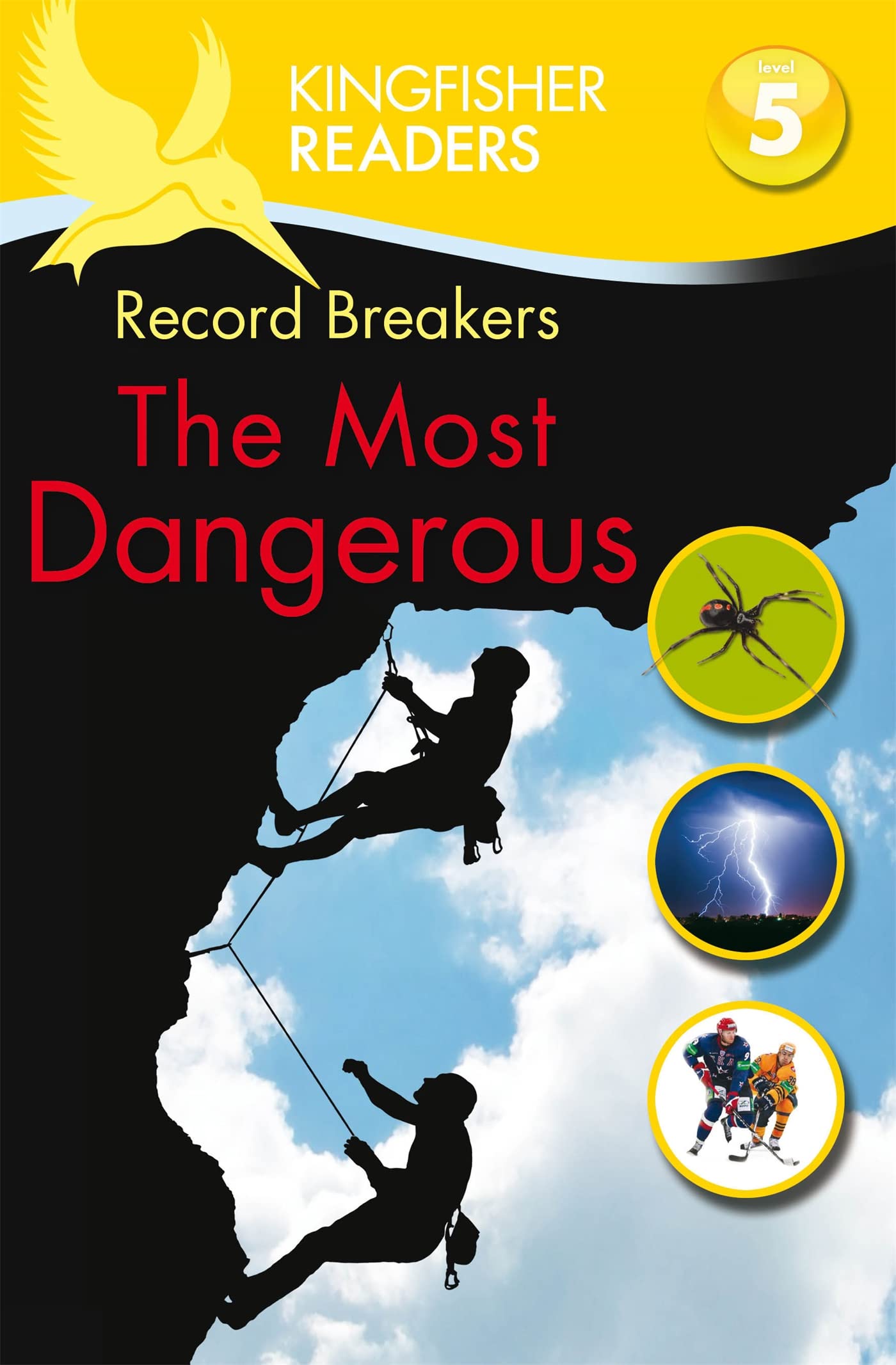 Kingfisher Readers: Record Breakers  The Most Dangerous (Level 5: Reading Fluently)