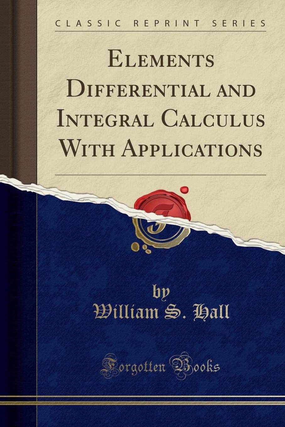 Elements Differential And Integral Calculus With Applications (Classic Reprint)