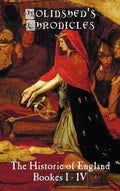 Holinsheds Chronicles: The Historie of England, Bookes IIV