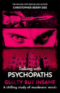 John Blake Talking with Psychopaths and Savages Guilty but Insane.