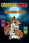 Creative Owls Coloring Book : Fun and Easy Owl Designs for GrownUps, Owl Coloring Book for Boosting Creativity