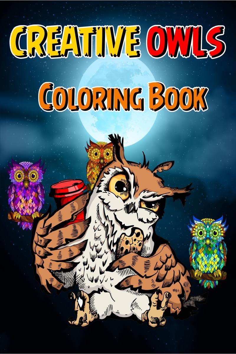 Creative Owls Coloring Book : Fun and Easy Owl Designs for GrownUps, Owl Coloring Book for Boosting Creativity