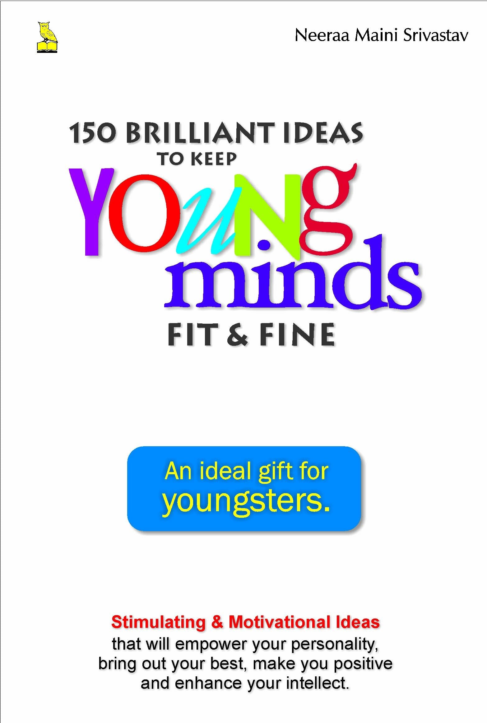 150 Brilliant Ideas to Keep Young Minds Fit and Fine