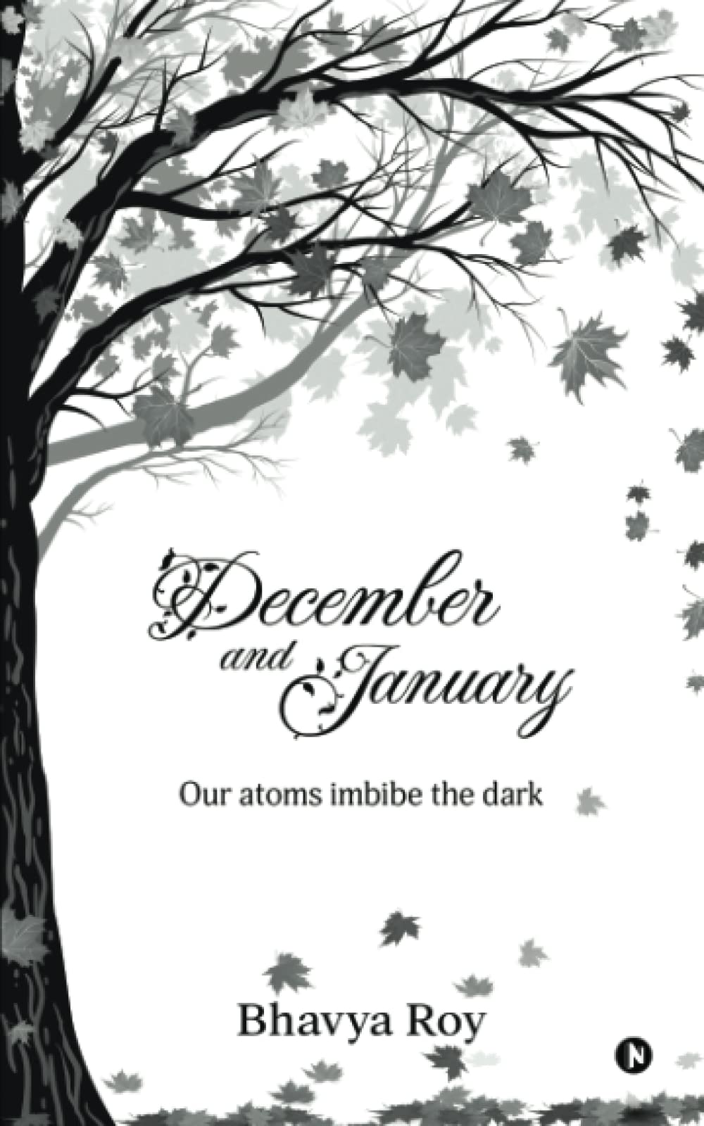 December and January : Our Atoms Imbibe The Dark