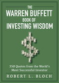 The Warren Buffett Book of Investing Wisdom: 350 Quotes from the Worlds Most Successful Investor
