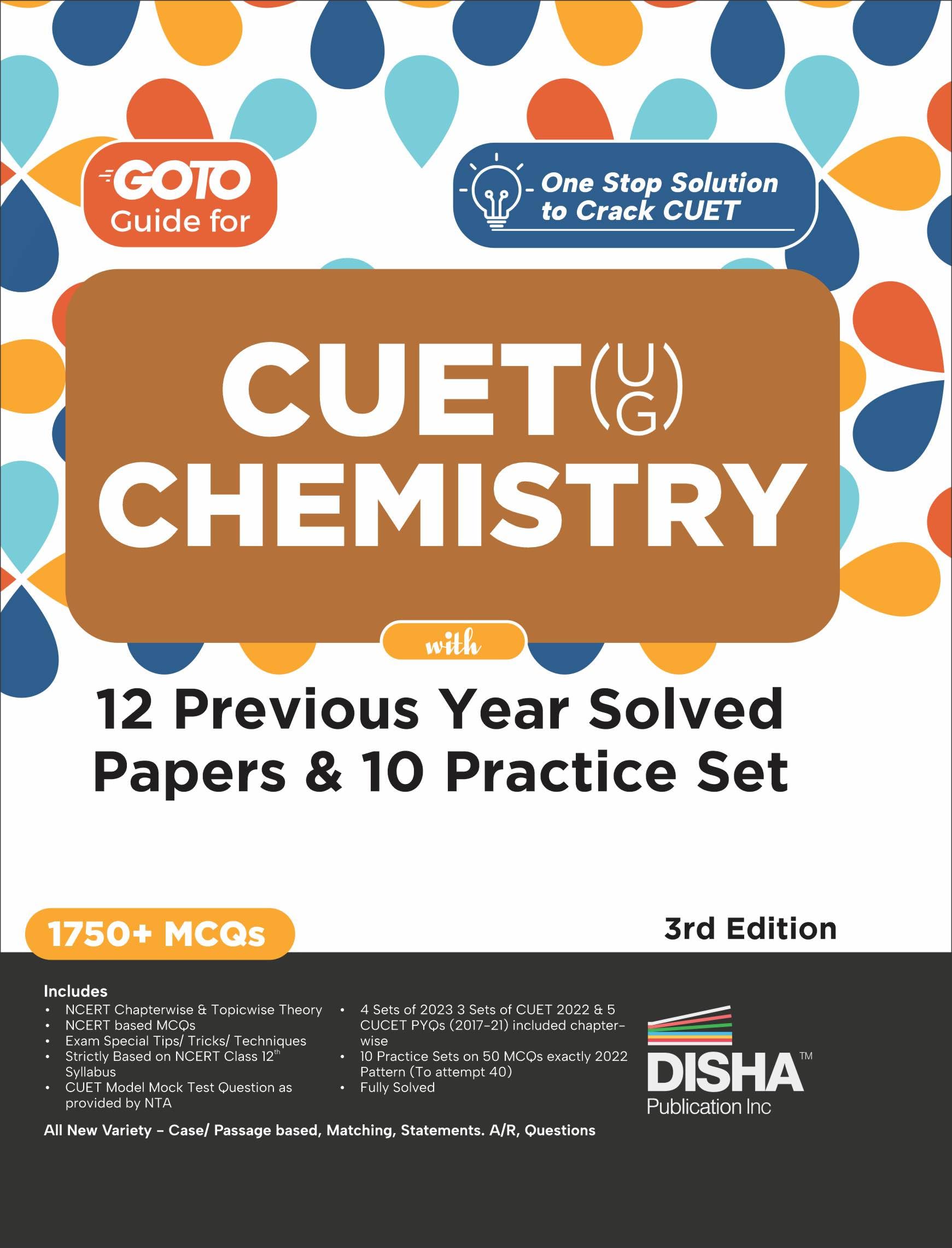 Go To Guide For Cuet (Ug) Chemistry With 12 Previous Year Solved Papers & 10 Practice Sets 3Rd Edition | Ncert Coverage With Pyq