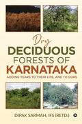 Dry Deciduous Forests Of Karnataka  Adding Years To Their Life, And To Ours