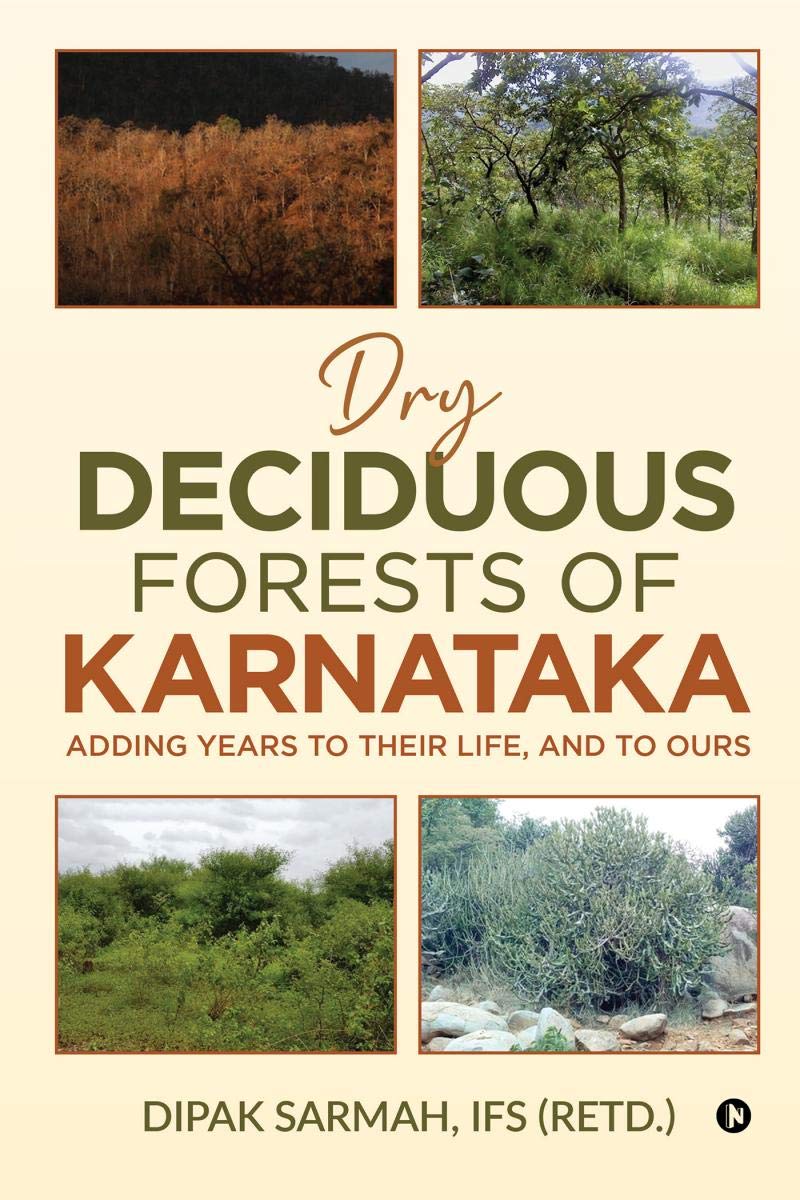 Dry Deciduous Forests Of Karnataka  Adding Years To Their Life, And To Ours