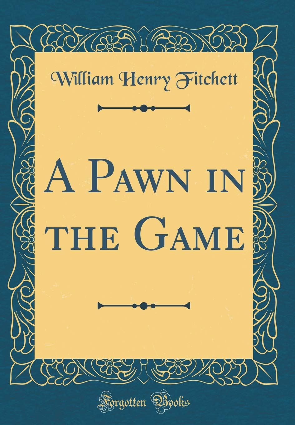 A Pawn in the Game (Classic Reprint)
