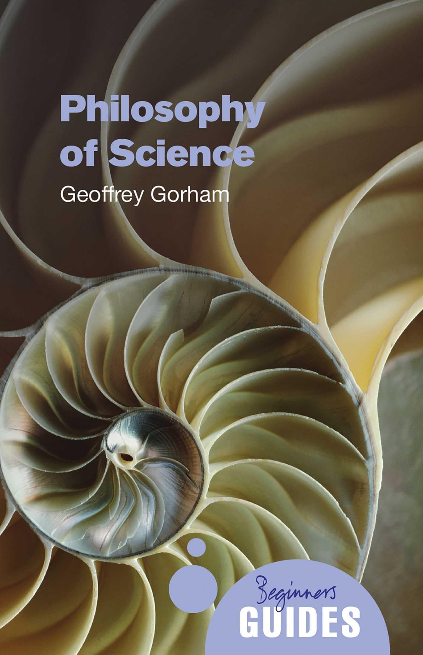 Philosophy of Science: A Beginners Guide (Beginners Guides)
